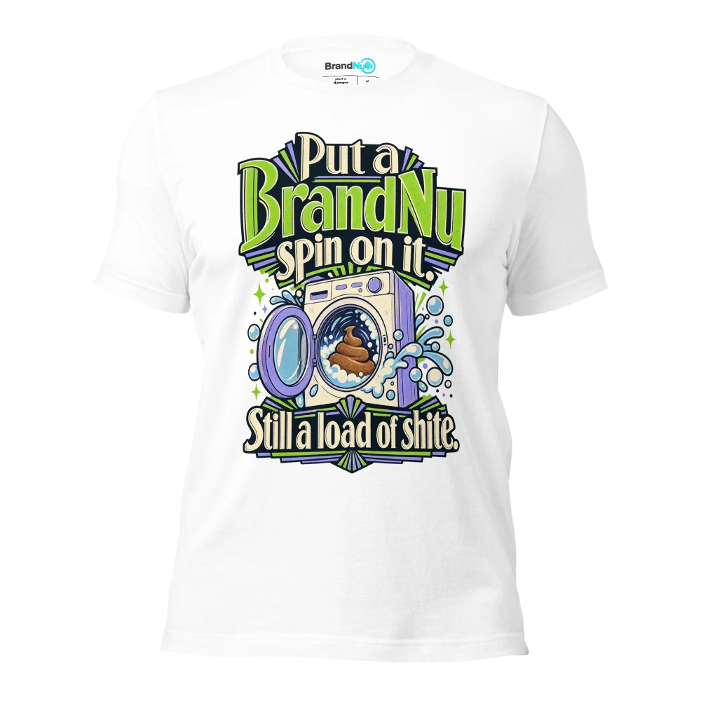 Put a BrandNu spin on it. Still a load of shite T Shirt White Front