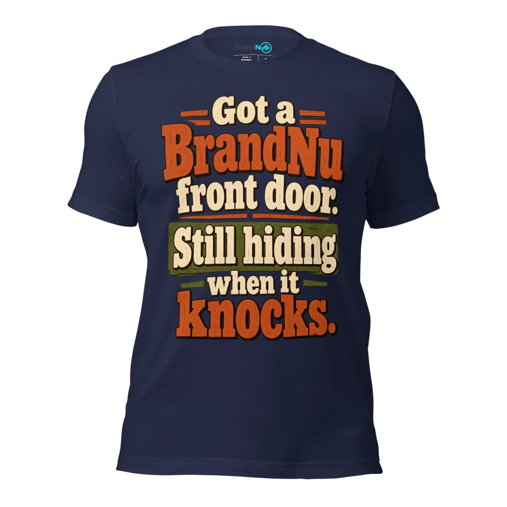 Got a BrandNu front door. Still hiding when it knocks T Shirt Navy Front