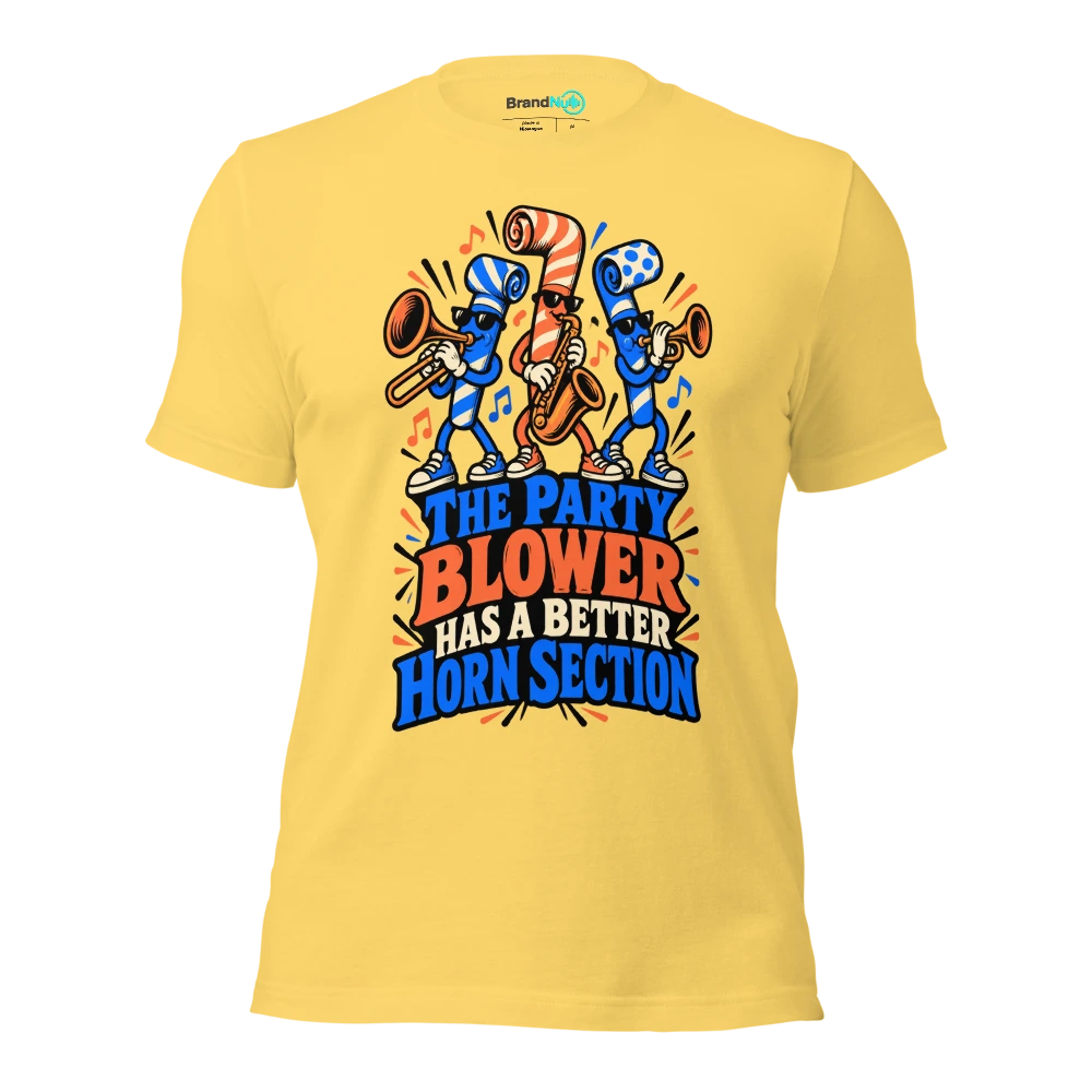 THE PARTY BLOWER HAS A BETTER HORN SECTION T Shirt Yellow Front