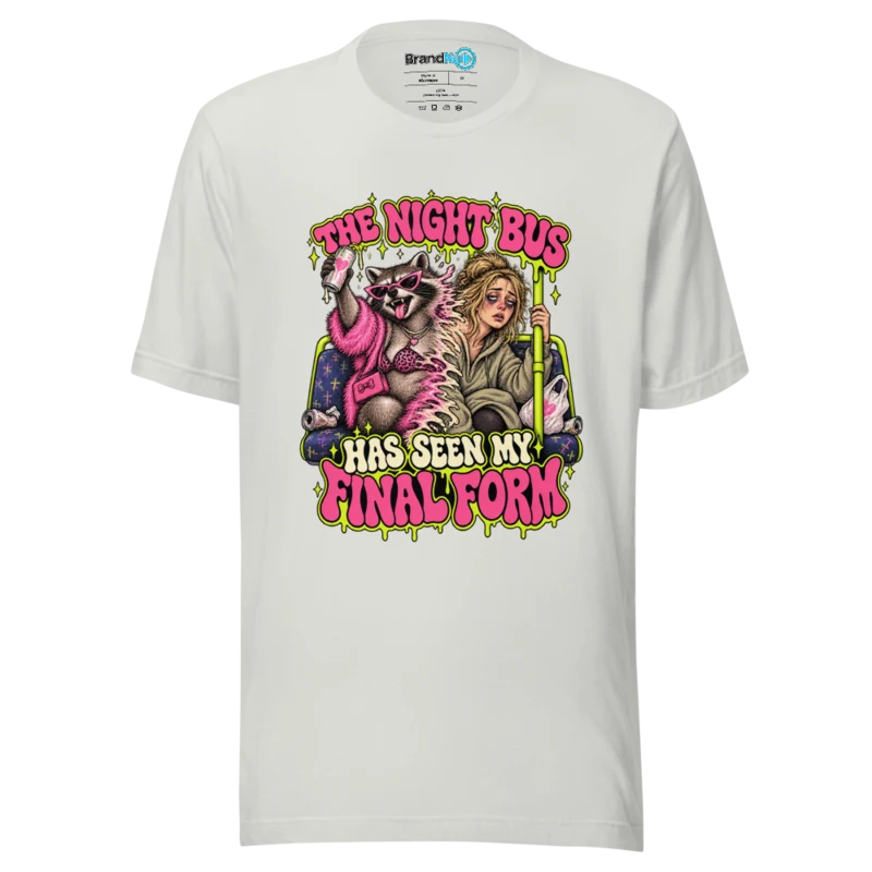 BrandNu The Night Bus Has Seen My Final Form T-Shirt - Silver - Front