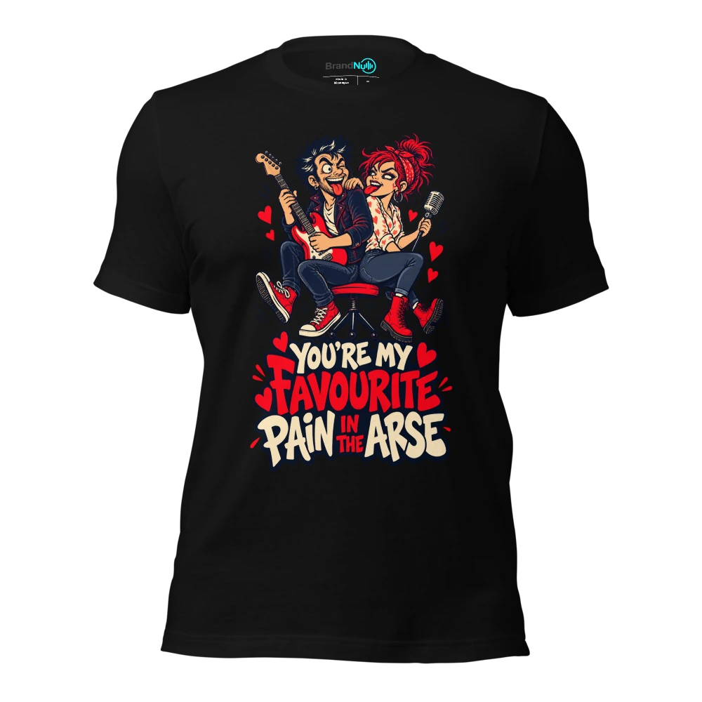YOU'RE MY FAVOURITE PAIN IN THE ARSE T Shirt Black Front