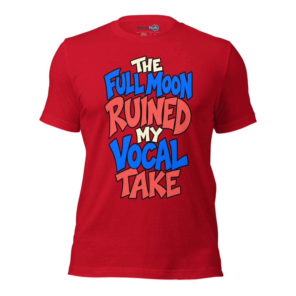 THE FULL MOON RUINED MY VOCAL TAKE T Shirt Red Front