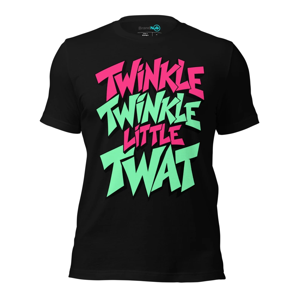 TWINKLE TWINKLE LITTLE TWAT T-SHIRT