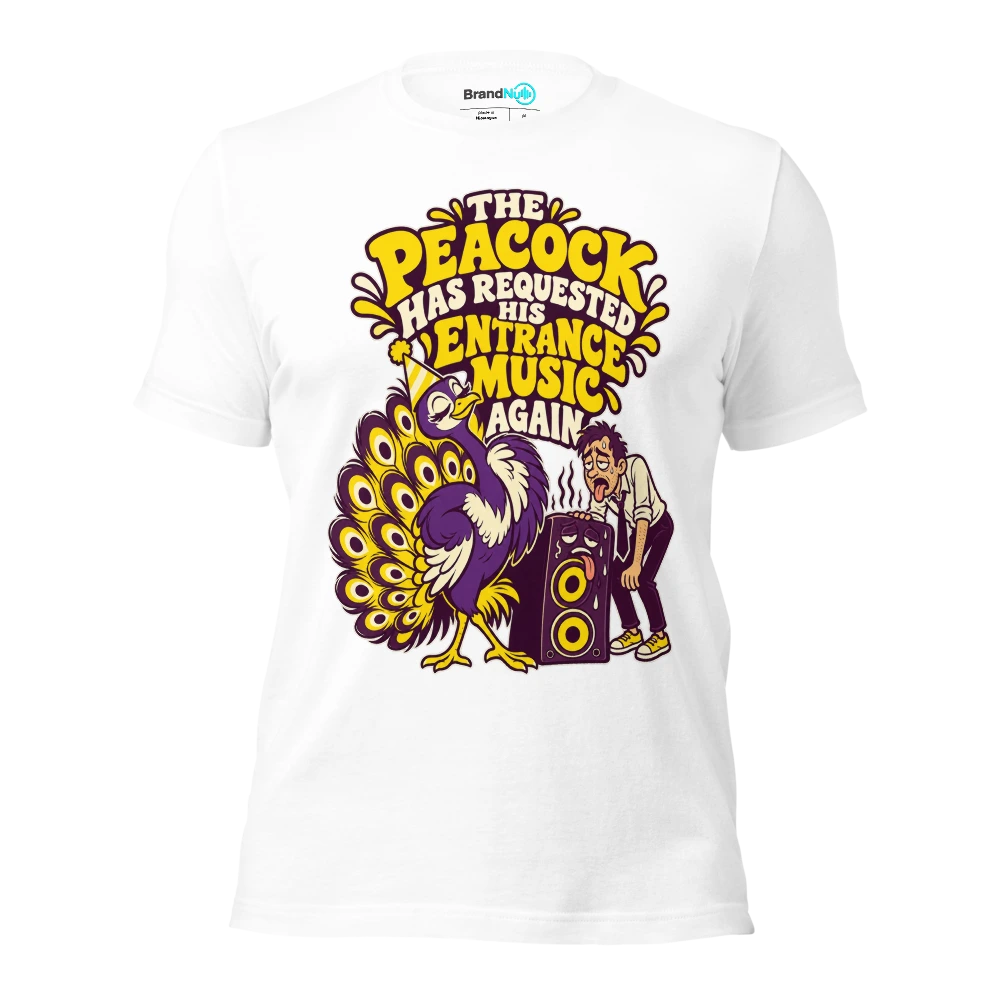 THE PEACOCK HAS REQUESTED HIS ENTRANCE MUSIC AGAIN T Shirt White Front
