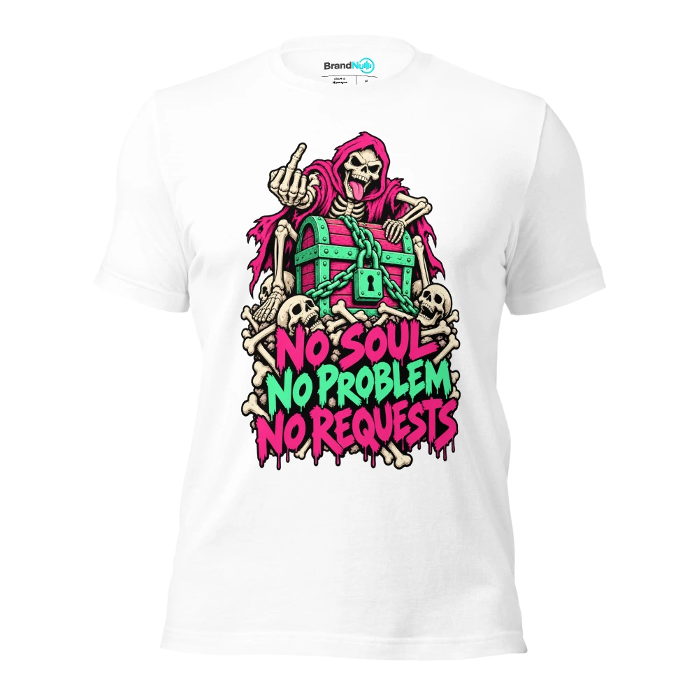 NO SOUL NO PROBLEM NO REQUESTS T Shirt White Front