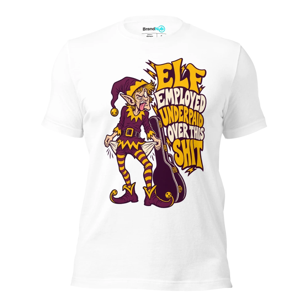 ELF EMPLOYED UNDERPAID OVER THIS SHIT T Shirt White Front