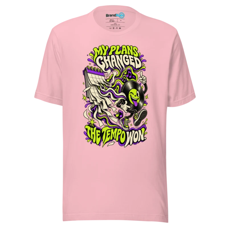 My Plans Changed The Tempo Won T Shirt Pink Front