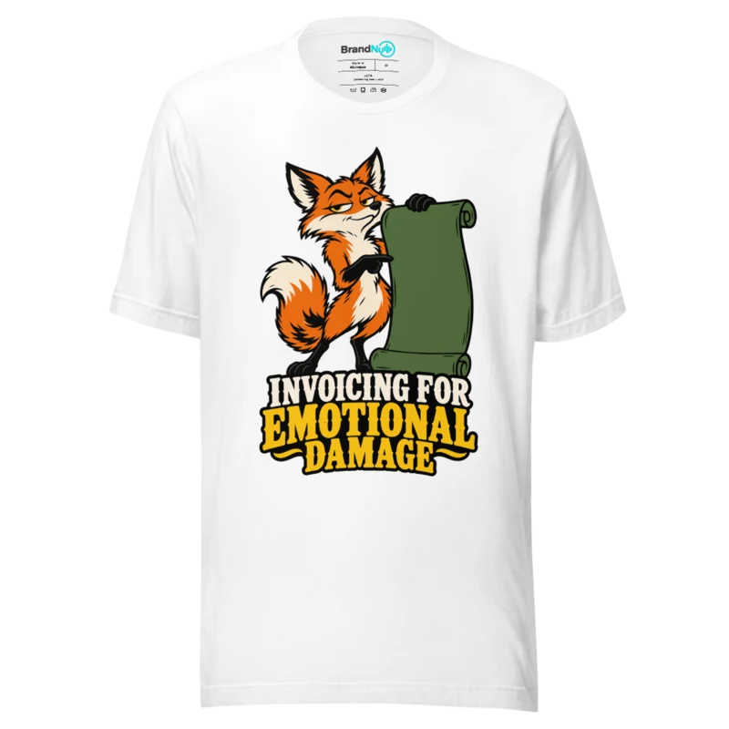 INVOICING FOR EMOTIONAL DAMAGE T Shirt - White