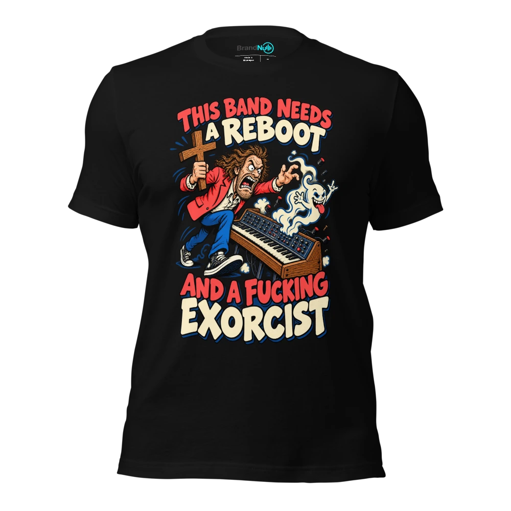THIS BAND NEEDS A REBOOT AND A FUCKING EXORCIST T Shirt Black Front