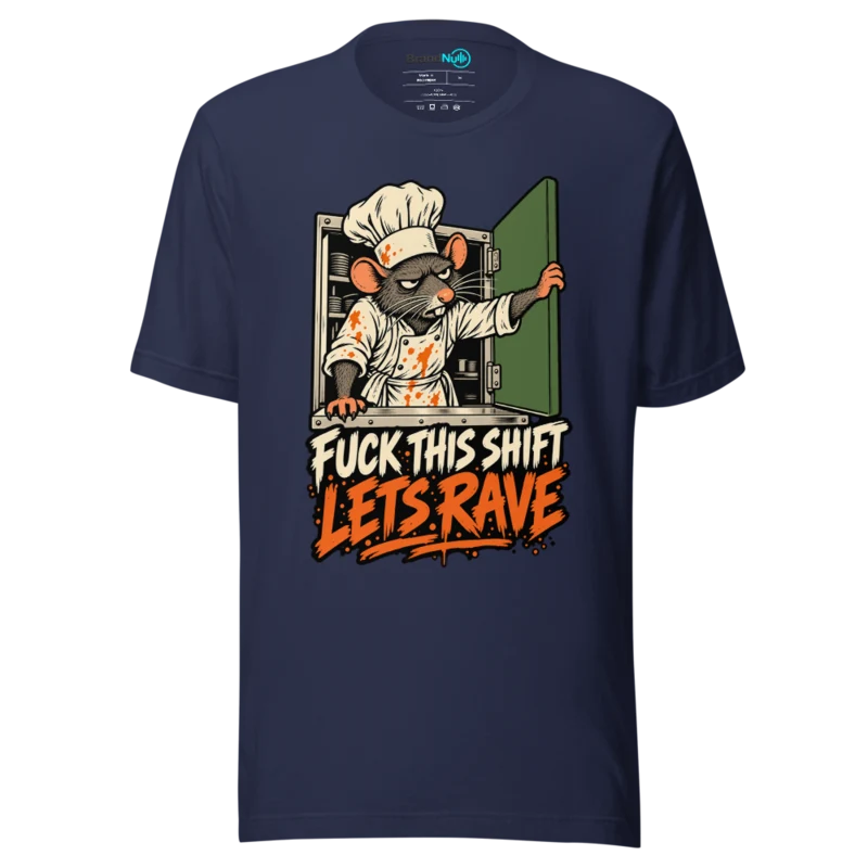 FUCK THIS SHIFT LETS RAVE T Shirt - Navy