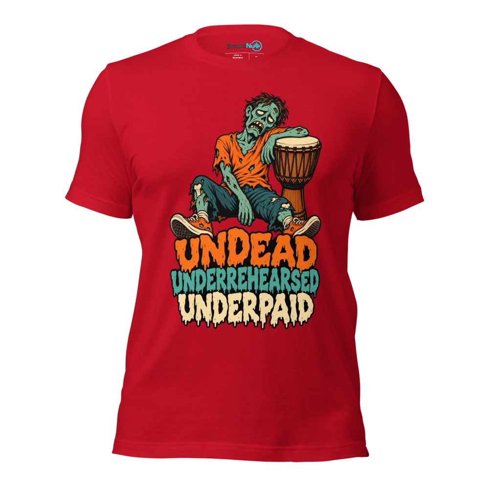 UNDEAD UNDERREHEARSED UNDERPAID T Shirt Red Front