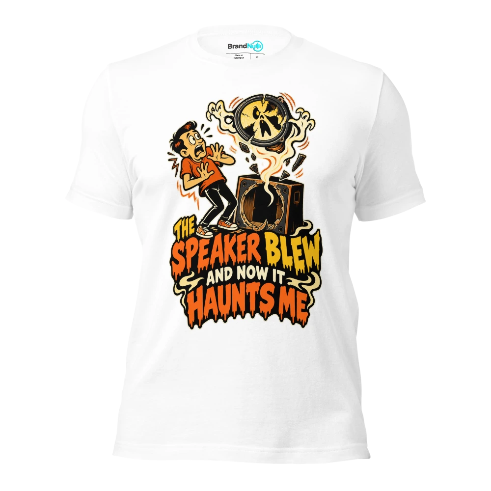 THE SPEAKER BLEW AND NOW IT HAUNTS ME T Shirt - White - front - Ghost 2