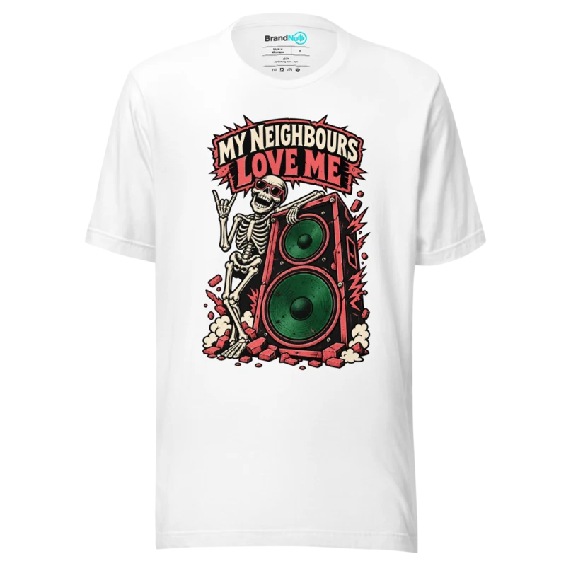 MY NEIGHBOURS LOVE ME T Shirt - White