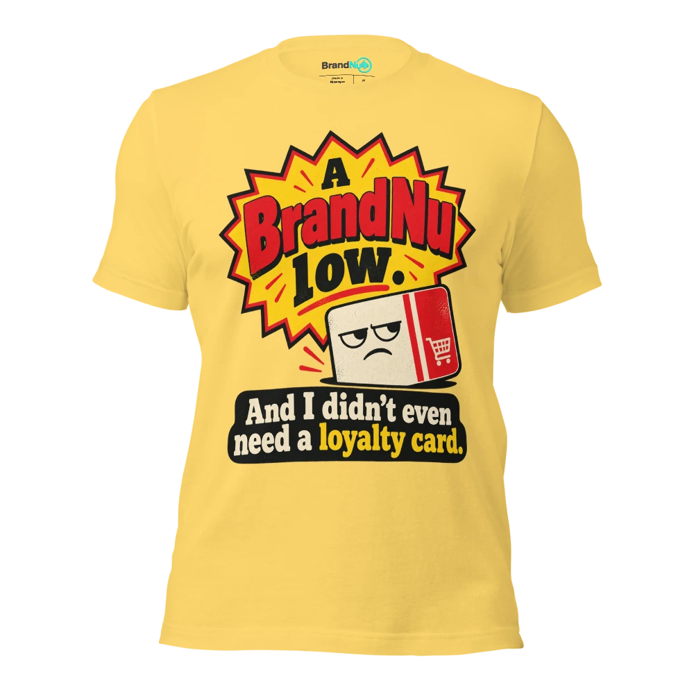 A BrandNu low. And I didnÃ¢â‚¬â„¢t even need a loyalty card T Shirt Yellow Front