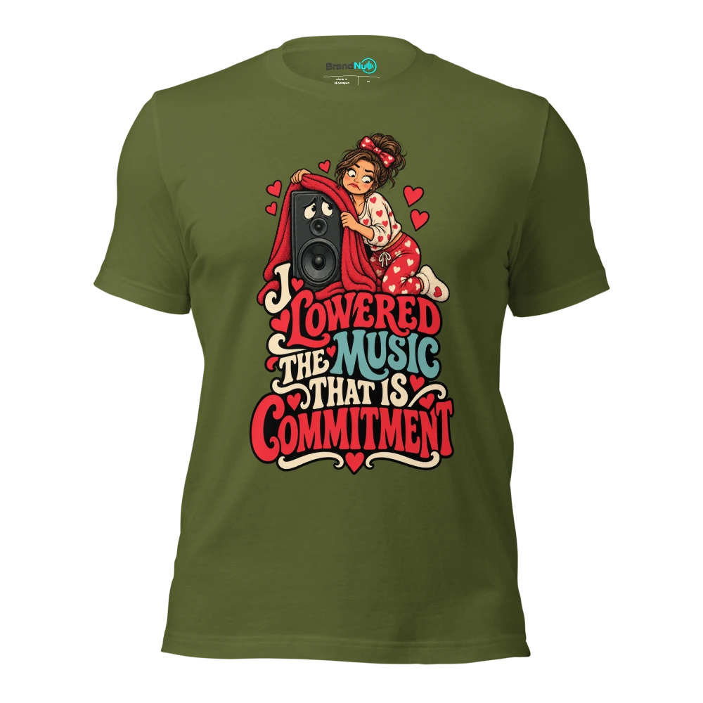 I LOWERED THE MUSIC THAT IS COMMITMENT T Shirt Olive Front