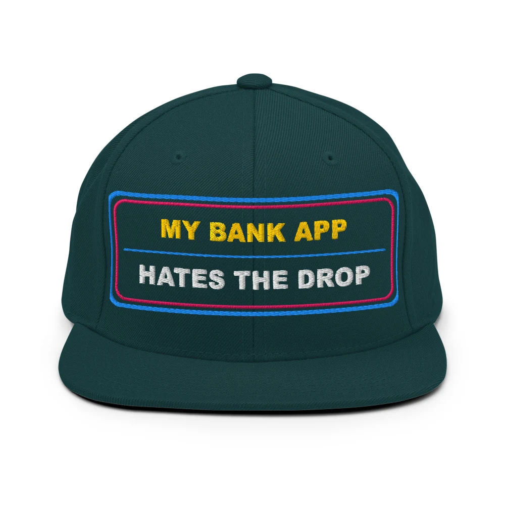 My Bank App Hates The Drop Classic Snapback Spruce front view