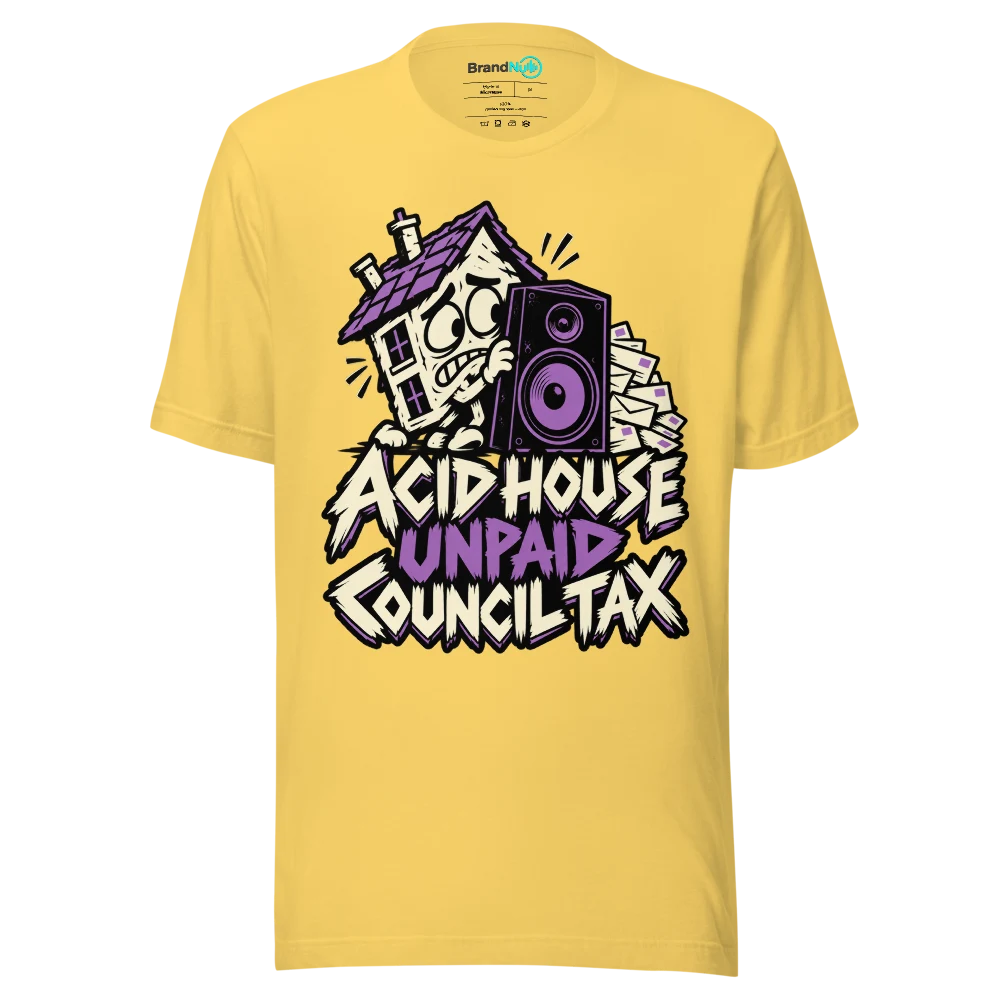 ACID HOUSE UNPAID COUNCIL TAX T Shirt Yellow Front
