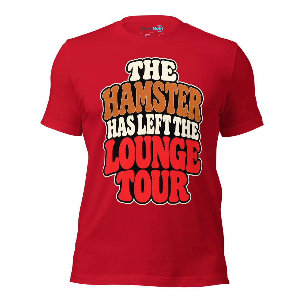 THE HAMSTER HAS LEFT THE LOUNGE TOUR T Shirt Red Front