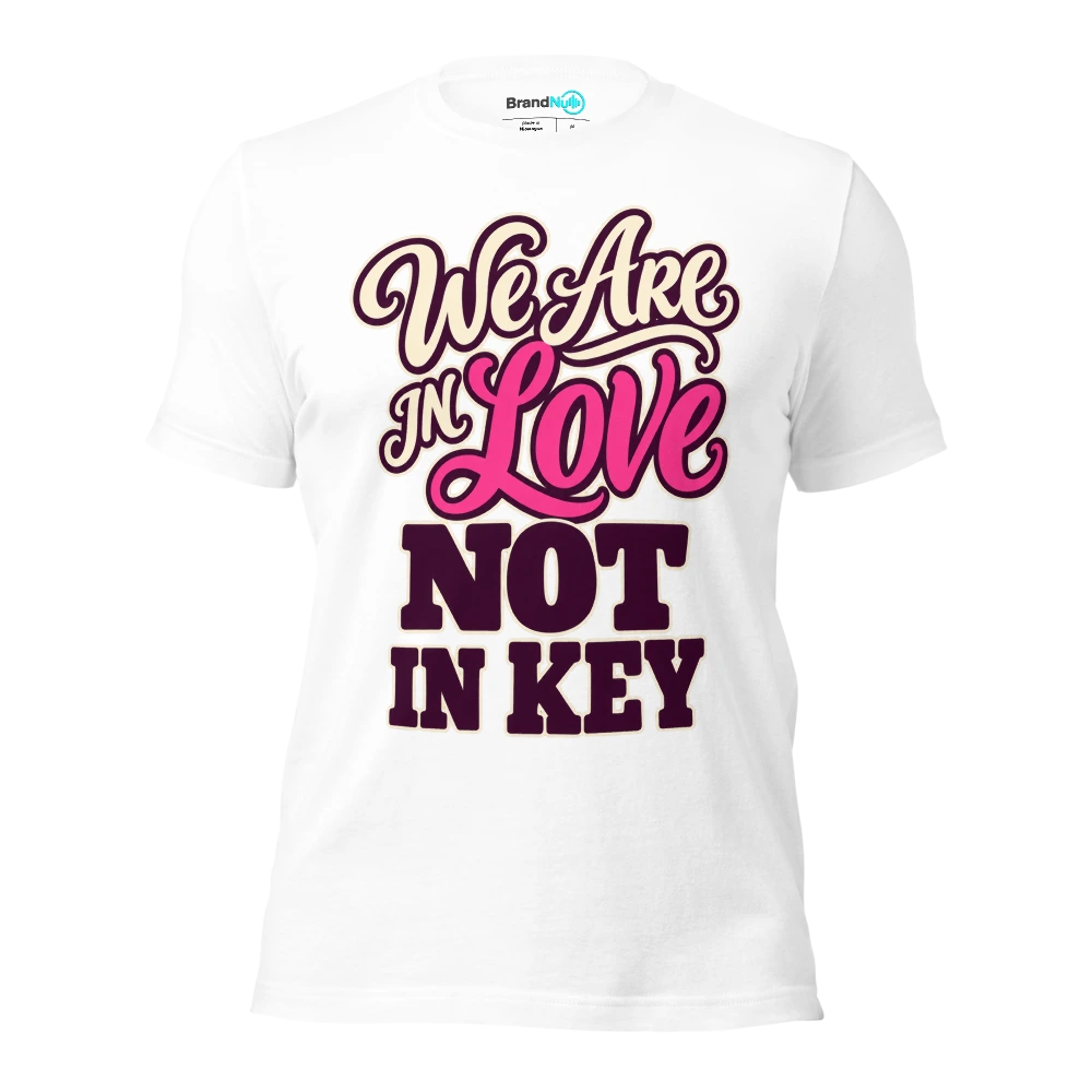 WE ARE IN LOVE NOT IN KEY T Shirt White Front