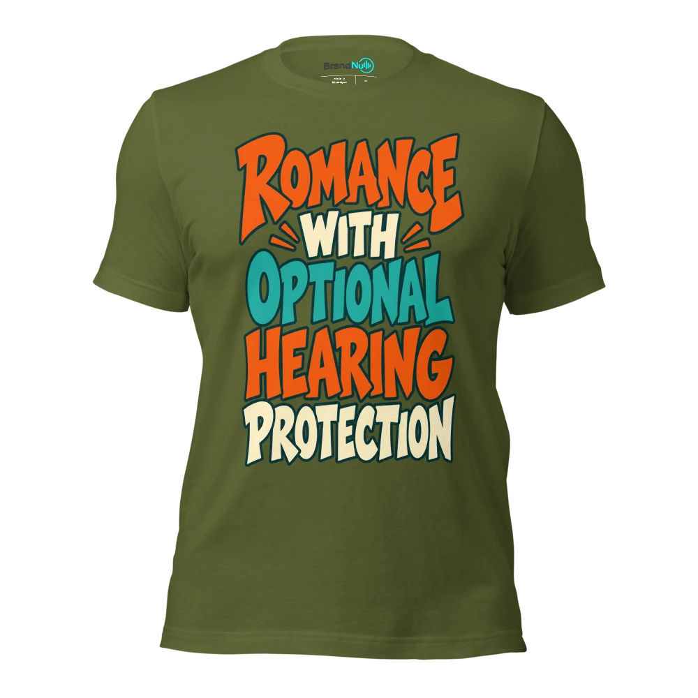 ROMANCE WITH OPTIONAL HEARING PROTECTION T Shirt Olive Front