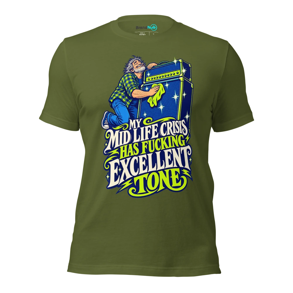 MY MID LIFE CRISIS HAS FUCKING EXCELLENT TONE T Shirt Olive Front