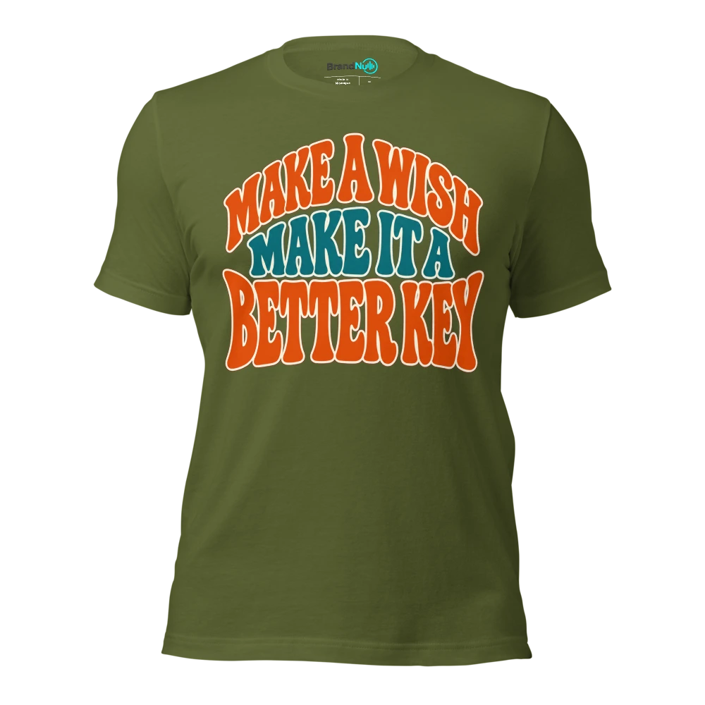 MAKE A WISH MAKE IT A BETTER KEY T Shirt Olive Front
