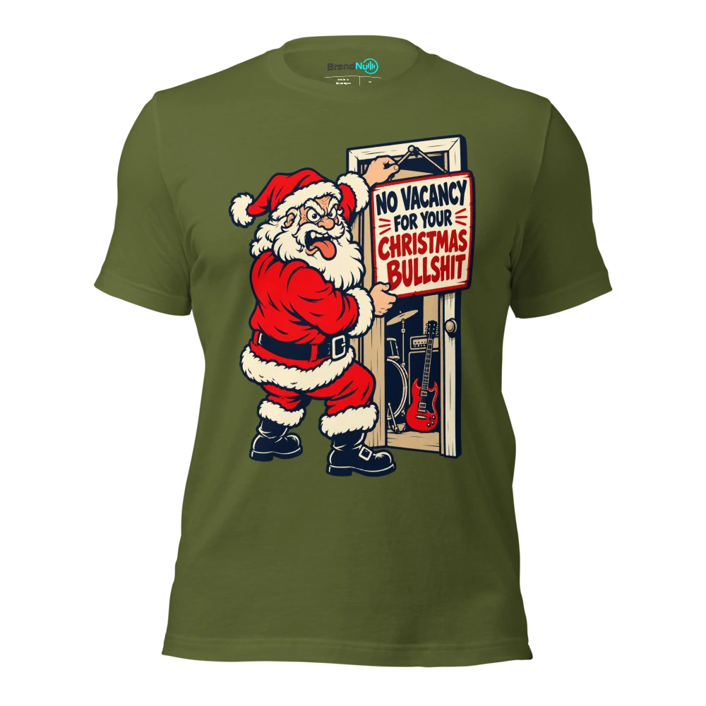 NO VACANCY FOR YOUR CHRISTMAS BULLSHIT T Shirt Olive Front