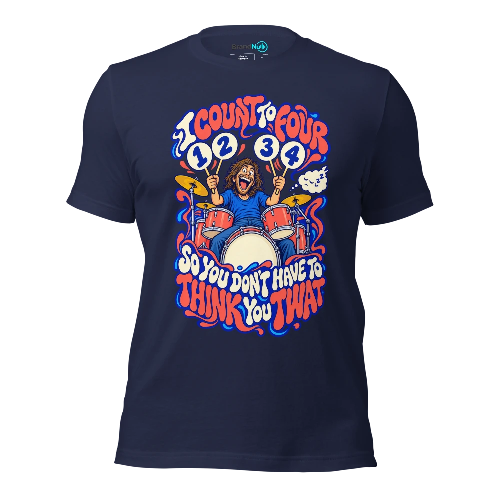 I COUNT TO FOUR SO YOU DON'T HAVE TO THINK YOU TWAT T Shirt Navy Front