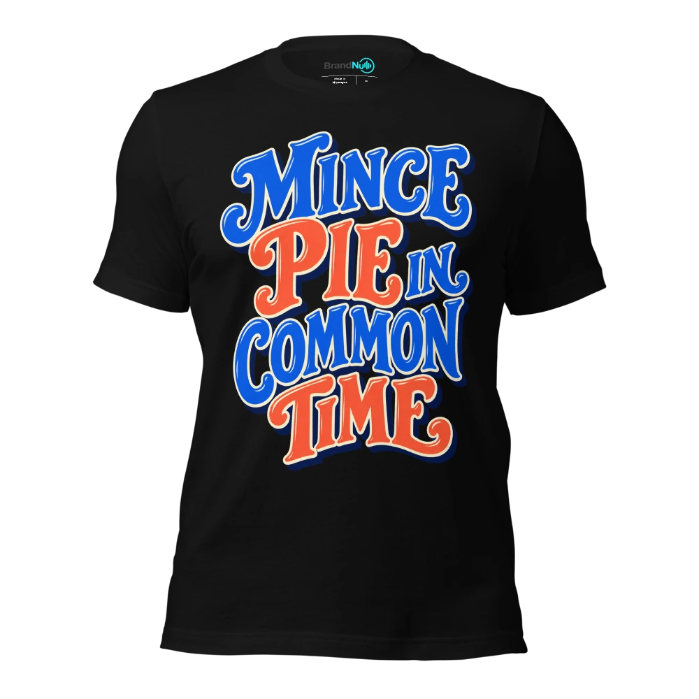 MINCE PIE IN COMMON TIME T-SHIRT