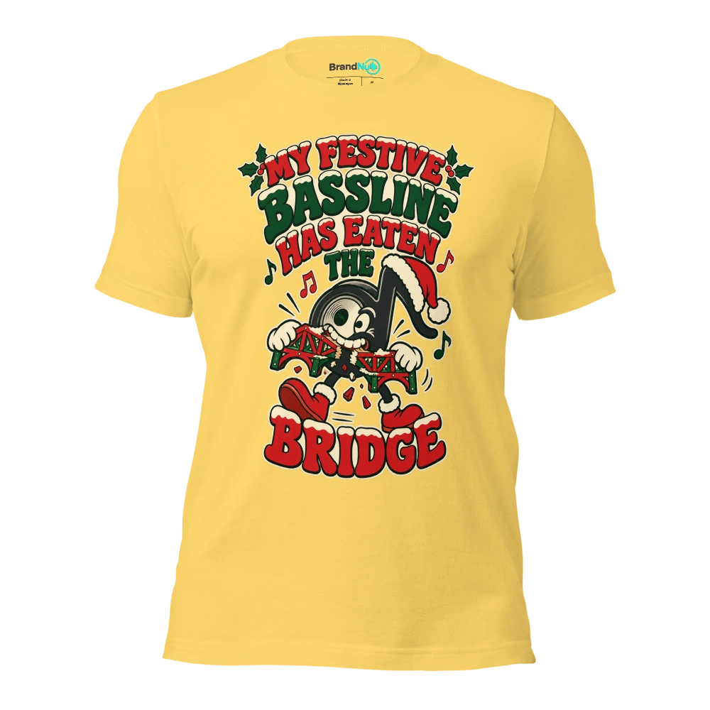 MY FESTIVE BASSLINE HAS EATEN THE BRIDGE T Shirt Yellow Front