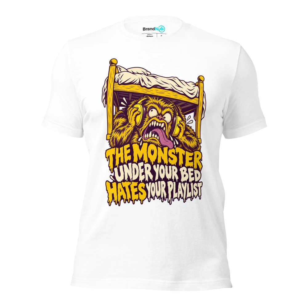 THE MONSTER UNDER YOUR BED HATES YOUR PLAYLIST T Shirt White Front