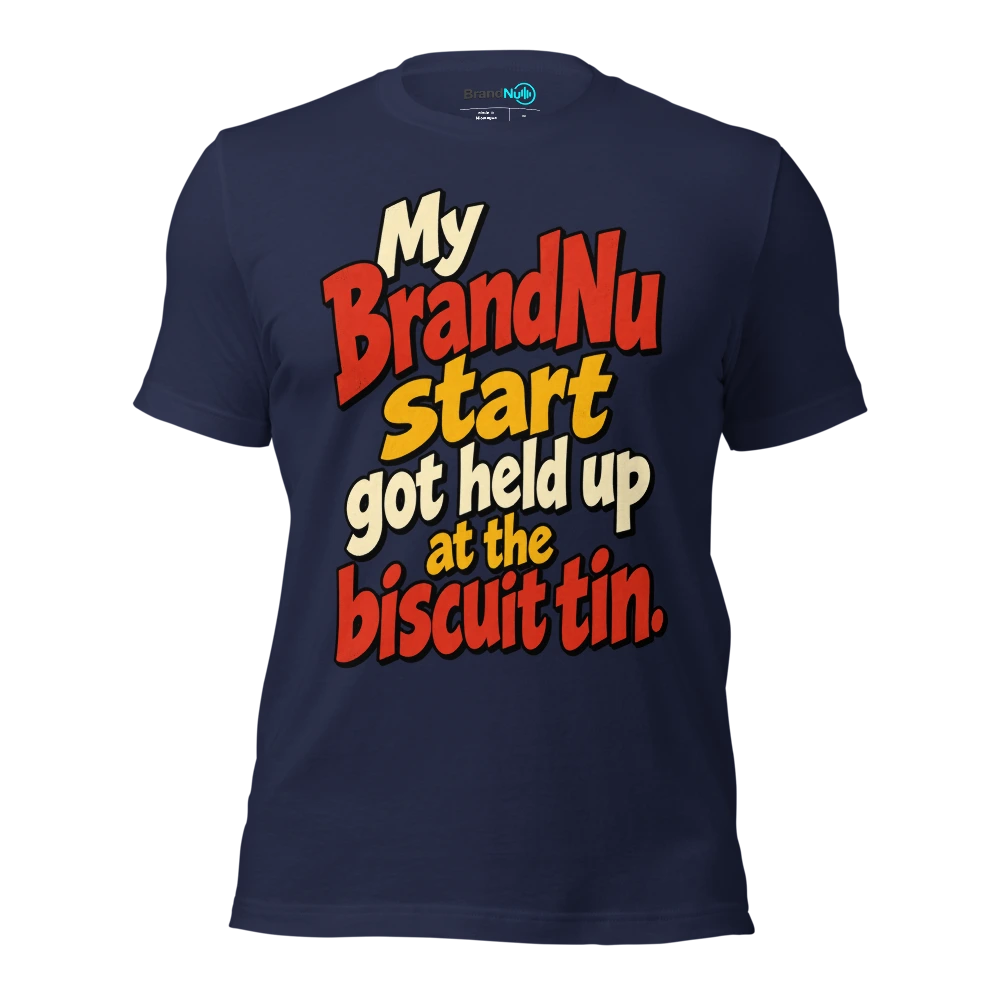 My BrandNu start got held up at the biscuit tin T Shirt Navy Front