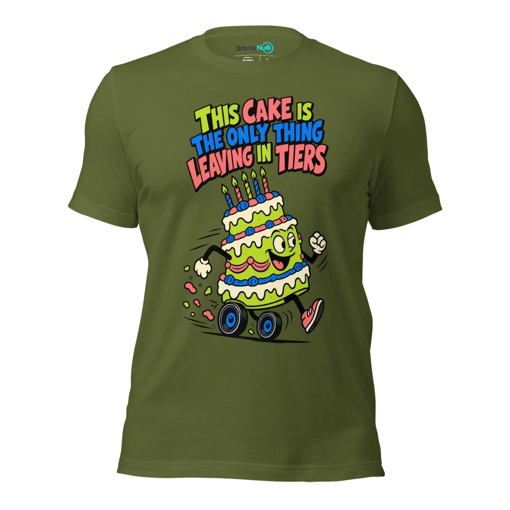 THIS CAKE IS THE ONLY THING LEAVING IN TIERS T Shirt Olive Front