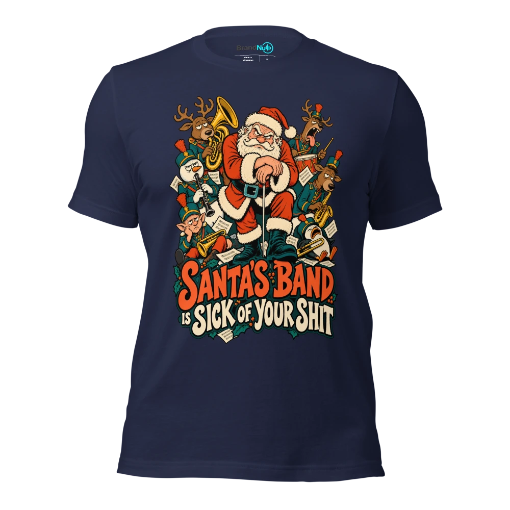 SANTA'S BAND IS SICK OF YOUR SHIT T Shirt Navy Front