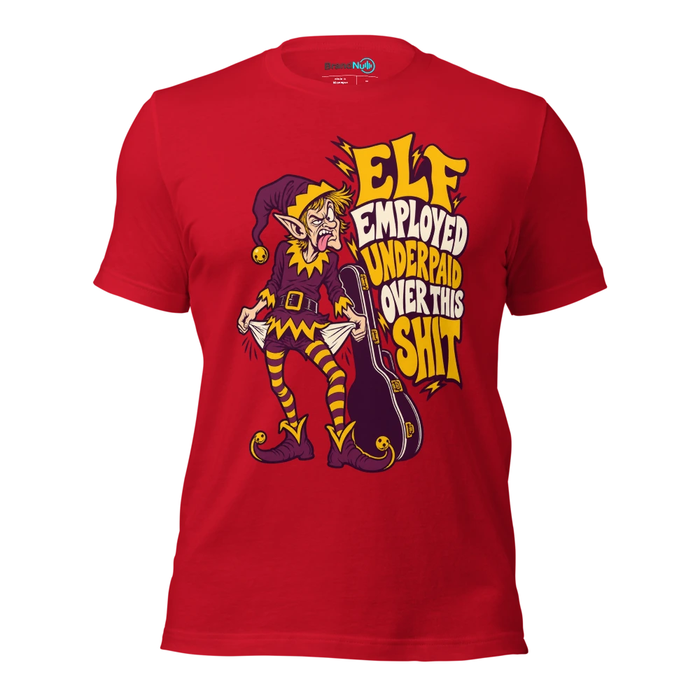 ELF EMPLOYED UNDERPAID OVER THIS SHIT T Shirt Red Front