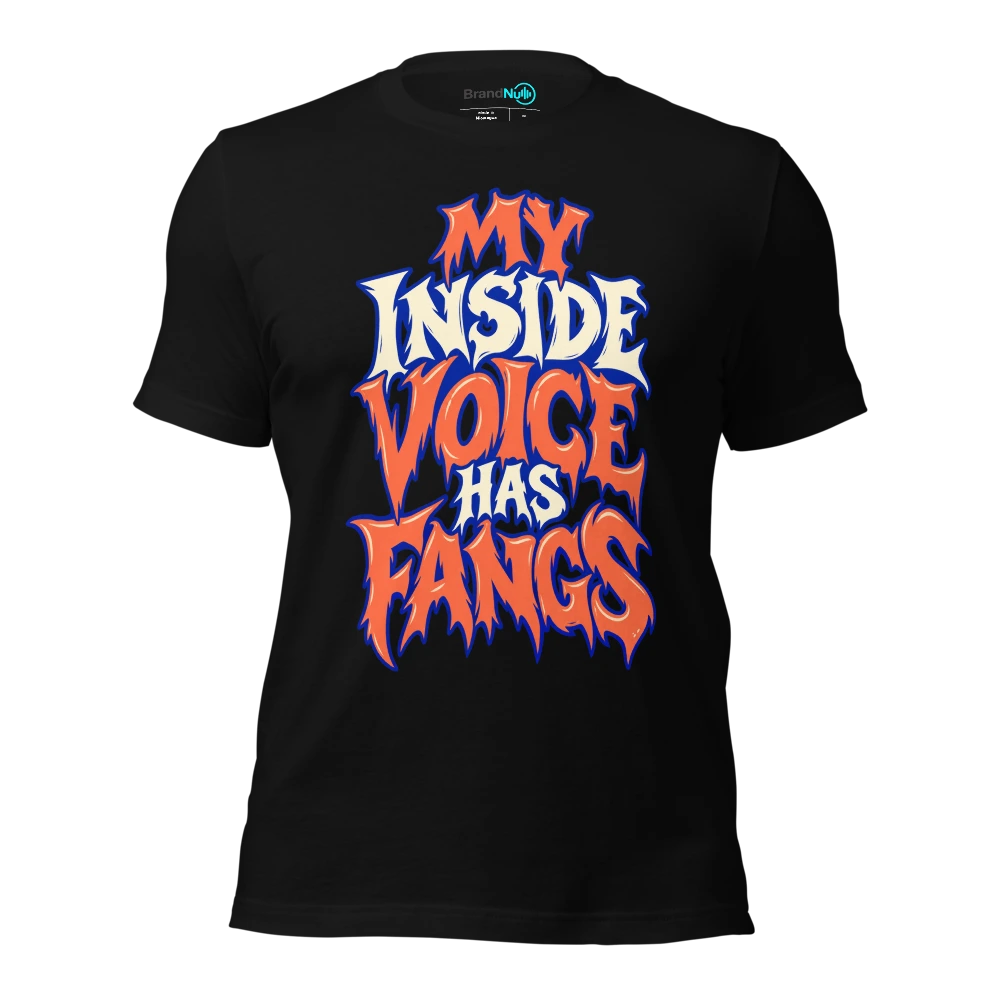 MY INSIDE VOICE HAS FANGS T-SHIRT