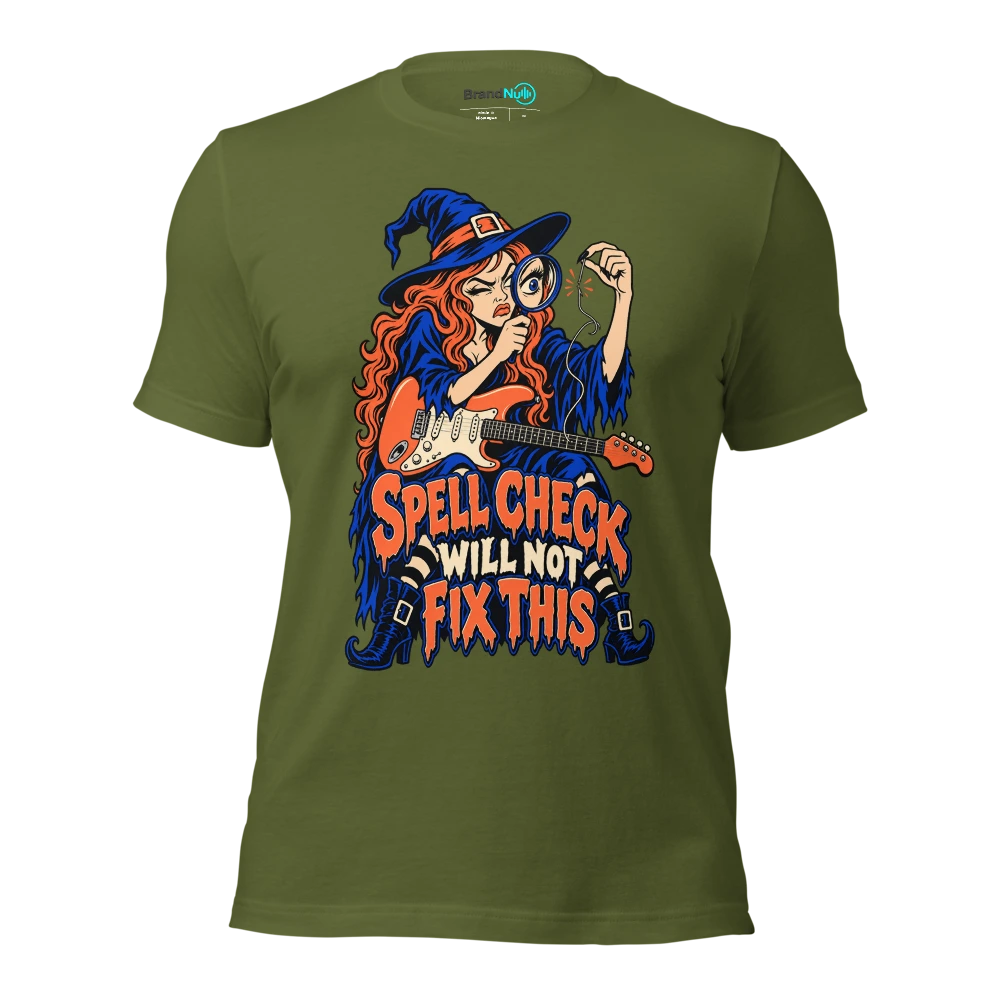SPELL CHECK WILL NOT FIX THIS T Shirt Olive Front