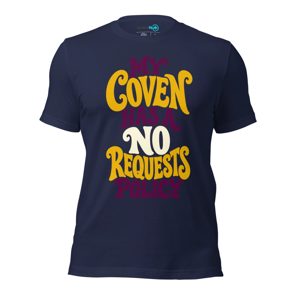 MY COVEN HAS A NO REQUESTS POLICY T Shirt Navy Front