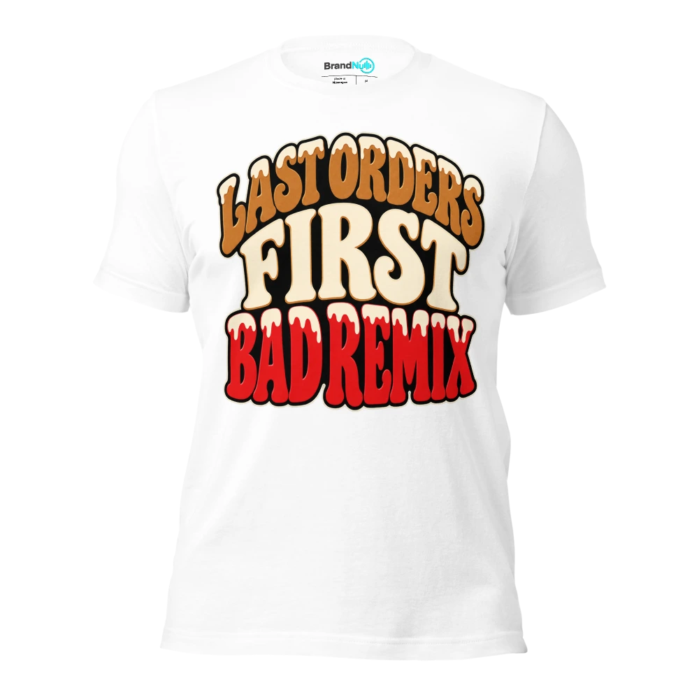 LAST ORDERS FIRST BAD REMIX T Shirt White Front