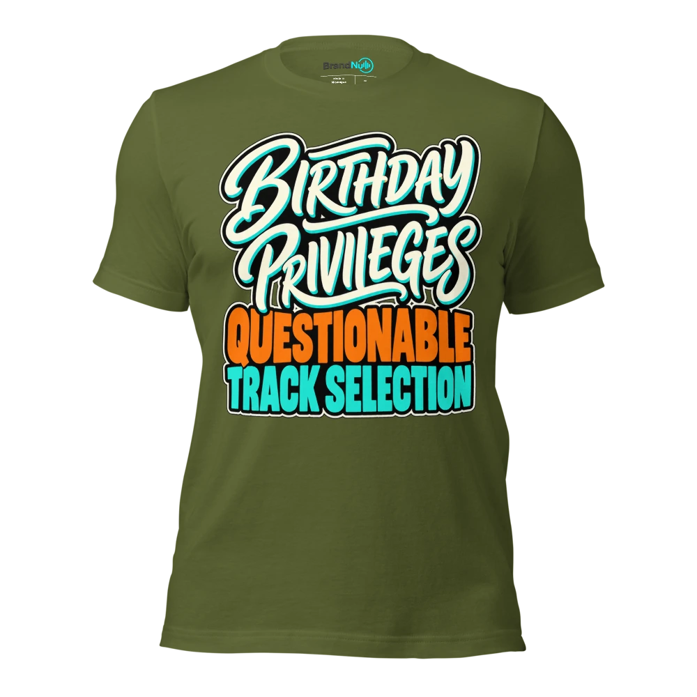 BIRTHDAY PRIVILEGES QUESTIONABLE TRACK SELECTION T Shirt Olive Front