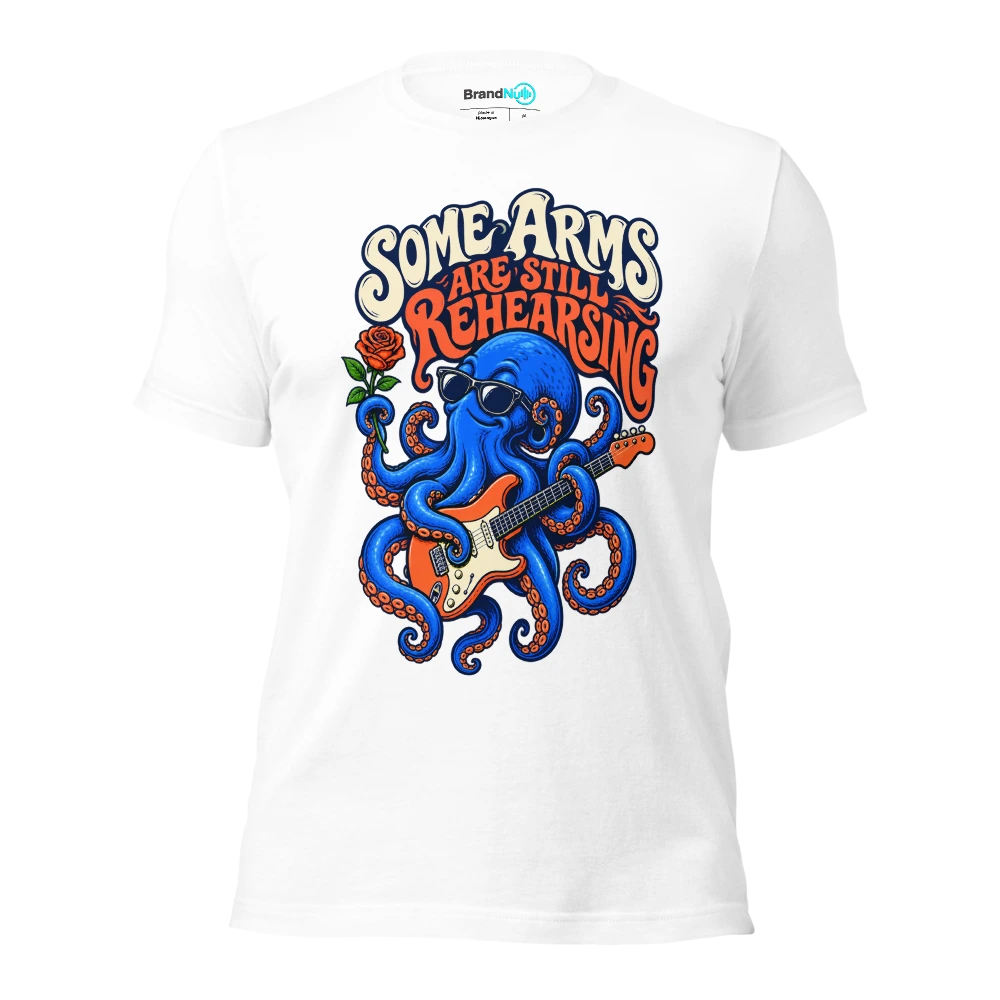 SOME ARMS ARE STILL REHEARSING T Shirt White Front