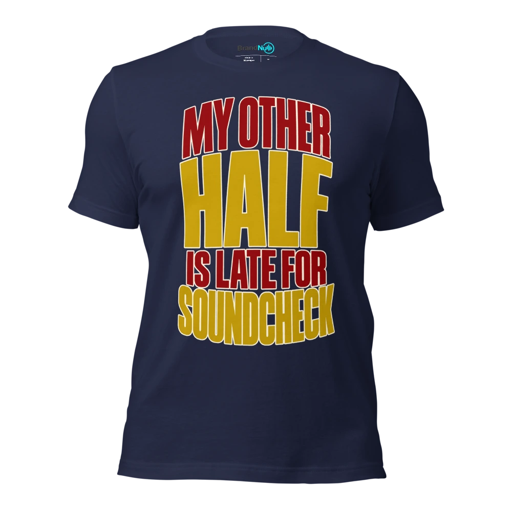 MY OTHER HALF IS LATE FOR SOUNDCHECK T Shirt Navy Front