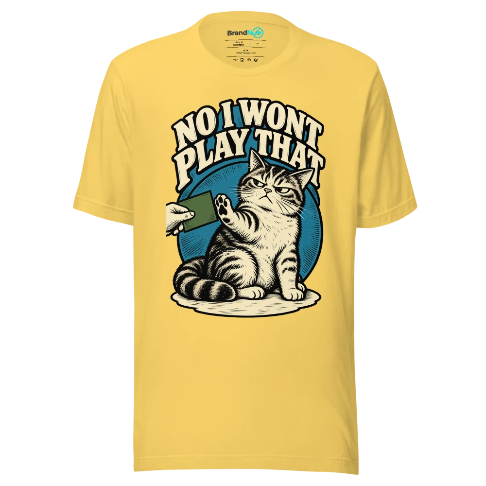 NO I WONT PLAY THAT T Shirt Yellow Front