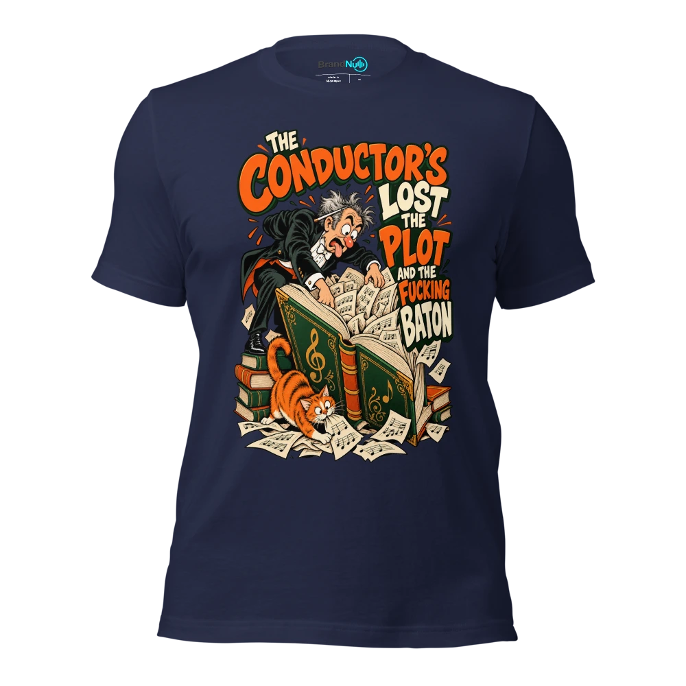 THE CONDUCTOR'S LOST THE PLOT AND THE FUCKING BATON T Shirt Navy Front