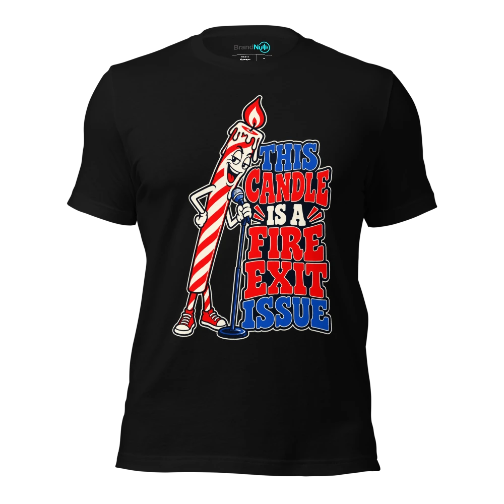 THIS CANDLE IS A FIRE EXIT ISSUE T-SHIRT
