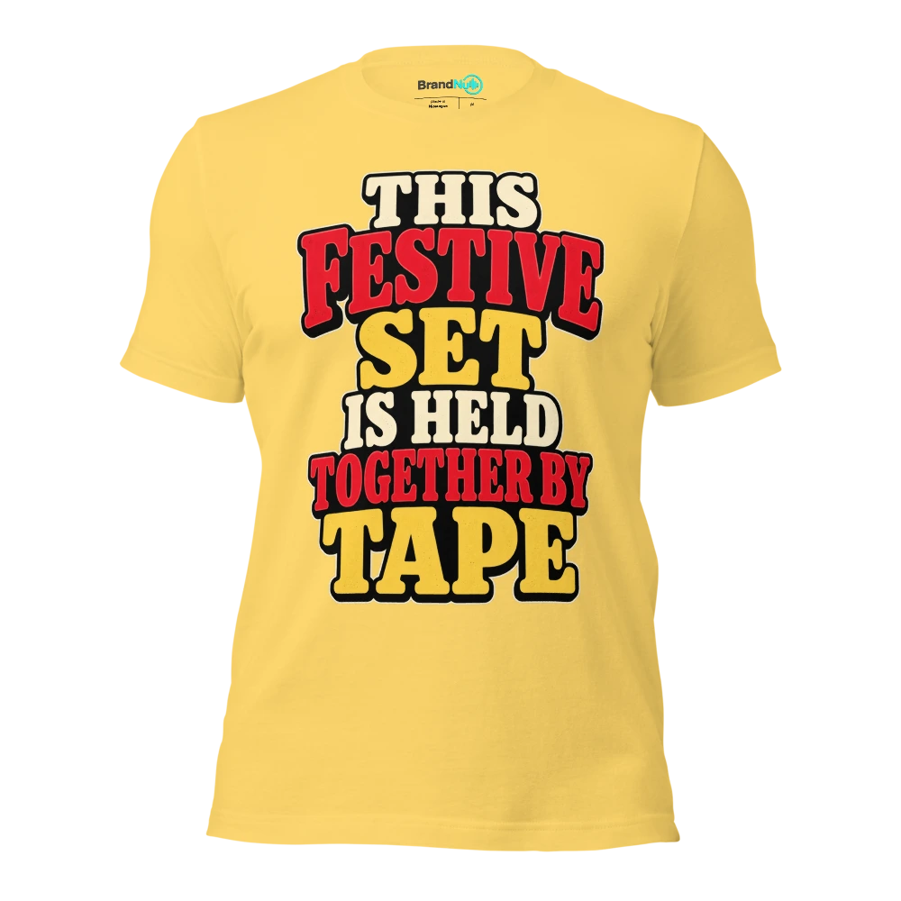 THIS FESTIVE SET IS HELD TOGETHER BY TAPE T Shirt Yellow Front