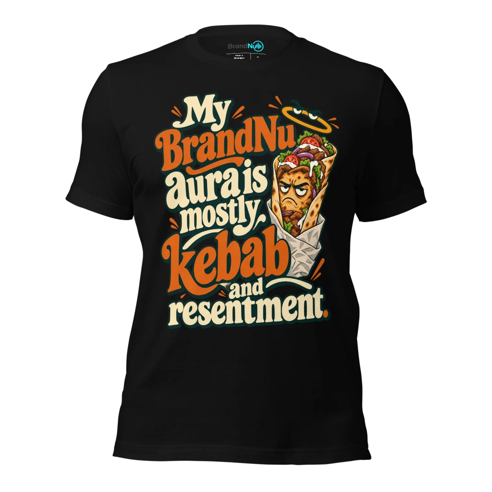 My BrandNu aura is mostly kebab and resentment T Shirt Black Front