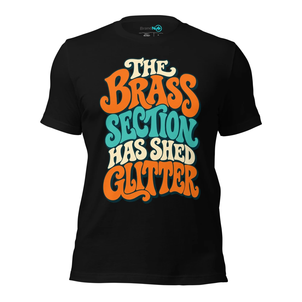 THE BRASS SECTION HAS SHED GLITTER T Shirt Black Front