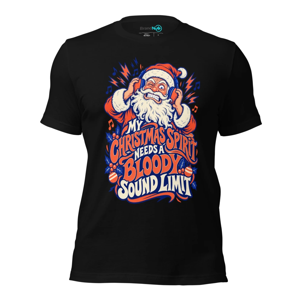 MY CHRISTMAS SPIRIT NEEDS A BLOODY SOUND LIMIT T Shirt Black Front