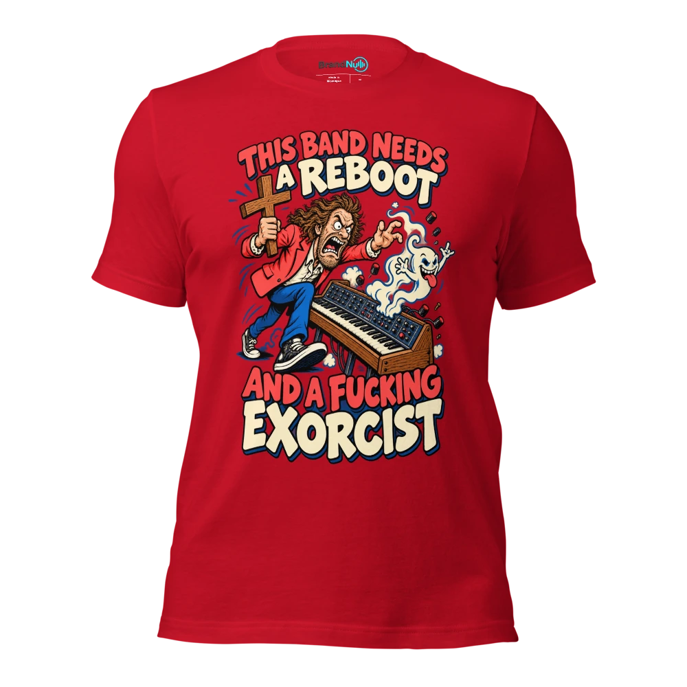THIS BAND NEEDS A REBOOT AND A FUCKING EXORCIST T Shirt Red Front